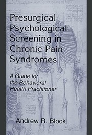 Presurgical psychological screening in chronic pain syndromes by Block, Andrew.