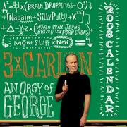 Cover of: 3x Carlin: an Orgy of George: 2008 Day-to-Day Calendar
