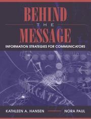 Cover of: Behind the Message by Kathleen A. Hansen, Nora Paul