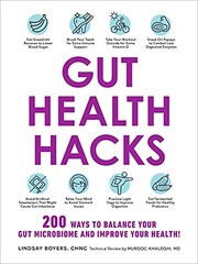 Cover of: Gut Health Hacks: 200 Ways to Balance Your Gut Microbiome and Improve Your Health!