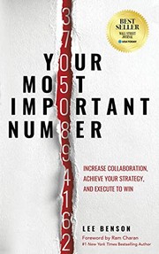 Cover of: Your Most Important Number: The Simple Method to Increase Collaboration, Achieve Your Strategy, and Execute to Win