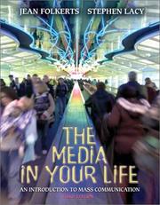 Cover of: The Media in Your Life: An Introduction to Mass Communication, Third Edition