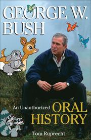 Cover of: George W Bush: An Unauthorized Oral History