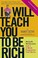 Cover of: I Will Teach You to Be Rich