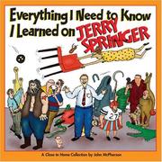 Cover of: Everything I Need to Know I Learned on Jerry Springer | John McPherson