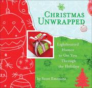 Cover of: Christmas Unwrapped: Lighthearted Humor to Get You Through the Holidays