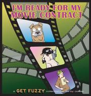 Cover of: I'm Ready for My Movie Contract: A Get Fuzzy Collection