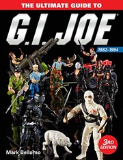 The ultimate guide to G.I. Joe, 1982-1994 by Mark Bellomo
