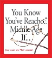 Cover of: You Know You've Reached Middle Age If . . . by Alan Corcoran, Joey Green