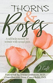 Cover of: Thorns and Roses: A Self-Help Memoir for Women with Sexual Dysfunction