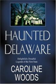 Cover of: Haunted Delaware: Delightfully Dreadful Legends of the First State