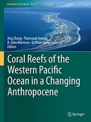 Cover of: Coral Reefs of the Western Pacific Ocean in a Changing Anthropocene by Jing Zhang, Thamasak Yeemin, R. John Morrison, Gi Hoon Hong