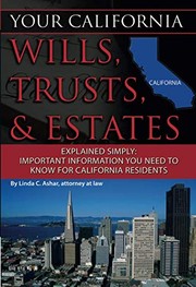 Cover of: Your California wills, trusts, & estates explained simply by Linda C. Ashar