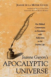 Cover of: Jeanne Guyon's Apocalyptic Universe by Jeanne Marie Bouvier de La Motte Guyon, Nancy Carol James, William Bradley Roberts