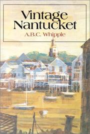 Cover of: Vintage Nantucket by A. B. C. Whipple