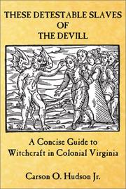 Cover of: These detestable slaves of the devill: a concise guide to witchcraft in colonial Virginia