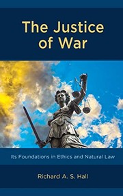 Cover of: Justice of War: Its Foundations in Ethics and Natural Law