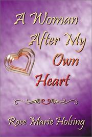 Cover of: A Woman After My Own Heart by Rose Marie Holsing