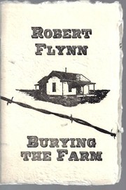 Burying the farm by Robert Flynn