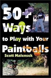 Cover of: 50+ Ways to Play with Your Paintballs