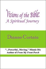 Cover of: Visions of the Bible by Dianne Curtain