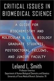 Critical Issues in Biomedical Science:A Guide for Biochemistry and Molecular & Cell Biology Graduate by Leland L. Smith