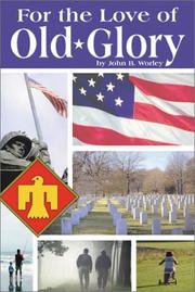 For the love of Old Glory by John Ben Worley