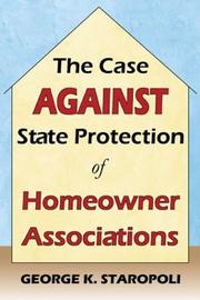 Cover of: The Case Against State Protection of Homeowner Associations by George K. Staropoli