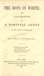 Cover of: The boys in white: The experience of a hospital agent in and around Washington