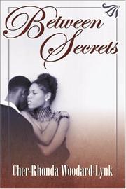 Cover of: Between Secrets by Cher-rhonda Woodard-lynk