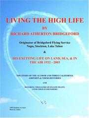 Cover of: Living the High Life by Richard, Atherton Bridgeford
