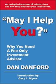 Cover of: May I Help You? Why You Need a Fee-Only Investment Advisor