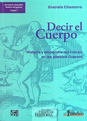 Cover of: Decir el cuerpo: historia y etnografía del cuerpo en los pueblos guaraní