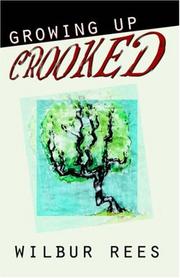 Cover of: Growing Up Crooked by Wilbur Rees