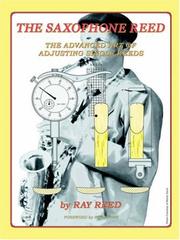 Cover of: The Saxophone Reed: The Advanced Art of Adjusting Single Reeds