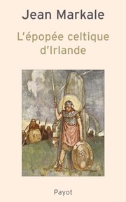 L' épopée celtique d'Irlande by Jean Markale