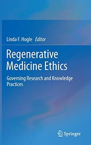 Cover of: Regenerative medicine ethics: governing research and knowledge practices