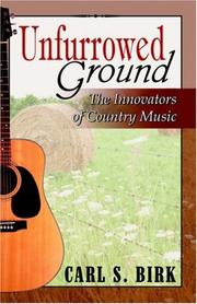 Cover of: Unfurrowed Ground by Carl S. Birk