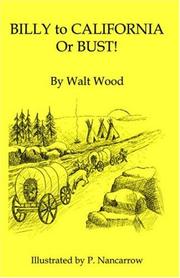 Cover of: Billy to California or Bust! by Walt E. Wood