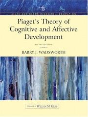 Cover of: Piaget's Theory of Cognitive and Affective Development by Barry J. Wadsworth, Barry J. Wadsworth