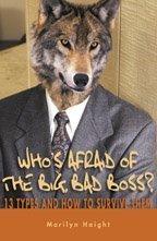 Cover of: Who's Afraid of the Big Bad Boss? 13 Types and How to Survive Them by Marilyn Haight