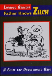Cover of: Father knows zilch by Linwood Barclay