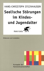 Cover of: Seelische Störungen im Kindes- und Jugendalter. Erkennen und verstehen. by Hans-Christoph Steinhausen