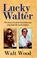 Cover of: Lucky Walter