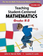 Cover of: Teaching Student-Centered Mathematics by John A. Van de Walle, Lou Ann H. Lovin, John Van de Walle, Lou Ann H Lovin, John A. Van de Walle, Lou Ann H. Lovin