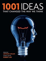 Cover of: 1001 Ideas That Changed the Way We Think by Robert Arp, Arthur Caplan