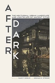 Cover of: After Dark: The Nocturnal Urban Landscape and Lightscape of Ancient Cities