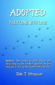 Cover of: Adopted They Come With Love by John, T Strausser