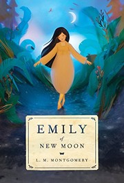 Cover of: Emily of New Moon by Lucy Maud Montgomery, Elly MacKay