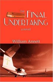 Cover of: The Final Undertaking by William, Annett